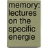Memory: Lectures On The Specific Energie