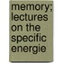 Memory; Lectures On The Specific Energie