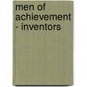 Men Of Achievement - Inventors by Unknown
