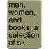 Men, Women, And Books; A Selection Of Sk