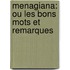 Menagiana: Ou Les Bons Mots Et Remarques
