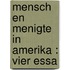 Mensch En Menigte In Amerika : Vier Essa
