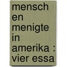 Mensch En Menigte In Amerika : Vier Essa by Johan Huizinga