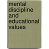 Mental Discipline And Educational Values by W.H. Heck
