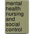 Mental Health Nursing And Social Control