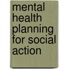 Mental Health Planning for Social Action by Jr. William Stevenson