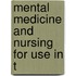 Mental Medicine And Nursing For Use In T