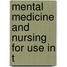 Mental Medicine And Nursing For Use In T by Robert Howland Chase