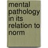 Mental Pathology In Its Relation To Norm