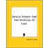Mental Science And The Workings Of Faith