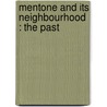 Mentone And Its Neighbourhood : The Past by James Ewing Somerville