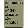 Mercedes Benz W124 E Class & E36 Roadtes door Onbekend