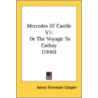 Mercedes Of Castile V1: Or The Voyage To by Unknown