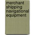 Merchant Shipping Navigational Equipment