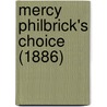 Mercy Philbrick's Choice (1886) by Unknown