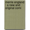 Merrie England : A New And Original Comi by Edward German