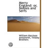 Merry England: Or, Nobles And Serfs by Unknown
