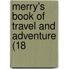 Merry's Book Of Travel And Adventure (18 door Onbekend