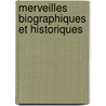 Merveilles Biographiques Et Historiques door Onbekend