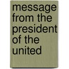 Message From The President Of The United by Unknown