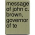 Message Of John C. Brown, Governor Of Te
