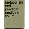 Metabolism And Practical Medicine, Volum by Karl Harko Von Noorden
