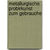 Metallurgische Probirkunst Zum Gebrauche