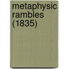 Metaphysic Rambles (1835) door Onbekend