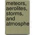 Meteors, Aerolites, Storms, And Atmosphe
