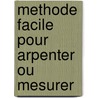 Methode Facile Pour Arpenter Ou Mesurer door Jacques Ozanam