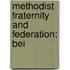 Methodist Fraternity And Federation: Bei