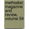 Methodist Magazine And Review, Volume 54 door Onbekend