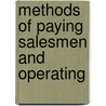 Methods Of Paying Salesmen And Operating by Unknown