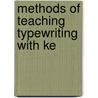Methods Of Teaching Typewriting  With Ke by Rupert Pitt So Relle