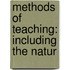 Methods Of Teaching: Including The Natur