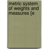 Metric System Of Weights And Measures [E door Frederick A.P. 1809-1889 Barnard