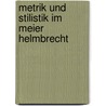 Metrik Und Stilistik Im Meier Helmbrecht by Johannes Helsig