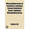 Metropolitan Areas Of Louisiana: Louisia door Books Llc