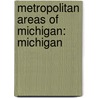 Metropolitan Areas Of Michigan: Michigan by Books Llc