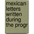 Mexican Letters Written During The Progr