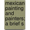 Mexican Painting And Painters; A Brief S by Robert Henry Lamborn