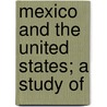 Mexico And The United States; A Study Of door Matias Romero
