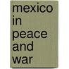 Mexico In Peace And War by Thomas H. Russell