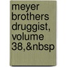 Meyer Brothers Druggist, Volume 38,&Nbsp by Unknown
