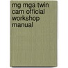 Mg Mga Twin Cam Official Workshop Manual door Onbekend