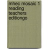 Mhec Mosaic 1 Reading Teachers Editiongo door Onbekend