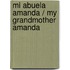 Mi Abuela Amanda / My Grandmother Amanda