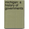 Michigan: A History Of Governments by Thomas McIntyre Cooley