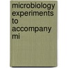 Microbiology Experiments To Accompany Mi door Mary Bicknell