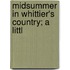 Midsummer In Whittier's Country; A Littl